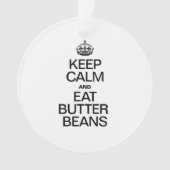 BEHALT CALM UND ESSE BUTTER BEANS ORNAMENT (Vorderseite)