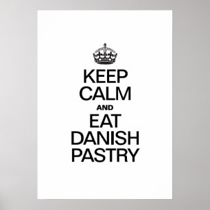 BEHALT CALM UND ESSE DANISCHE PASTRIE POSTER