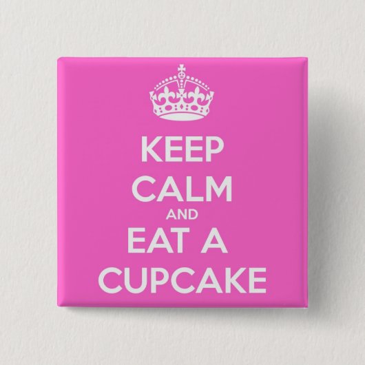 Behalt Calm und esse einen Cupcake Button (Vorderseite)