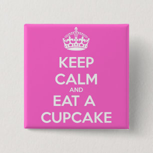 Behalt Calm und esse einen Cupcake Button