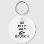 BEHALT CALM UND ESSEN BRUNCH SCHLÜSSELANHÄNGER (Vorderseite)