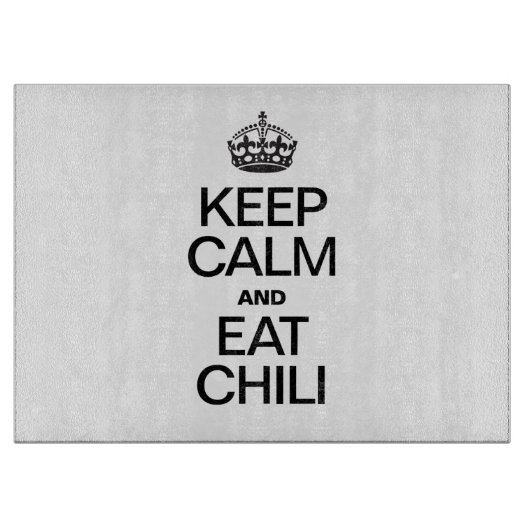 BEHALT CALM UND ESSEN CHILI SCHNEIDEBRETT (Vorderseite)