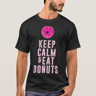 Behalt Calm und essen Donuts Gebäck Piratenschiff  T-Shirt