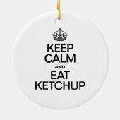 BEHALT CALM UND ESSEN KETCHUP KERAMIKORNAMENT (Hinten)
