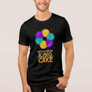 Behalt Calm und essen King Cake Mardi Gras Shirt