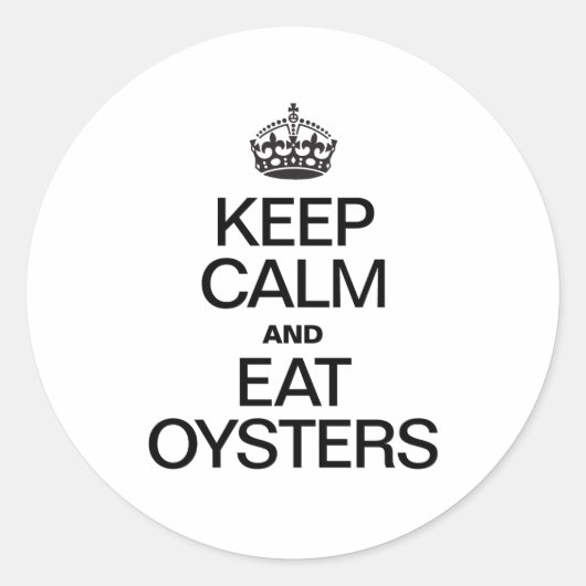 BEHALT CALM UND ESSEN OYSTERS RUNDER AUFKLEBER (Vorderseite)
