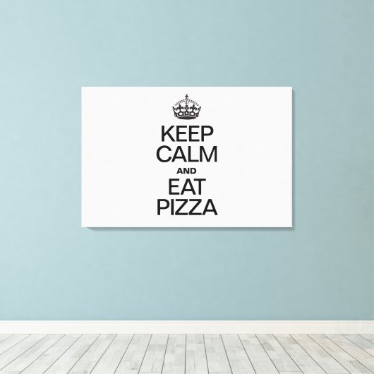 BEHALT CALM UND ESSEN PIZZA LEINWANDDRUCK (Insitu (Holzboden))