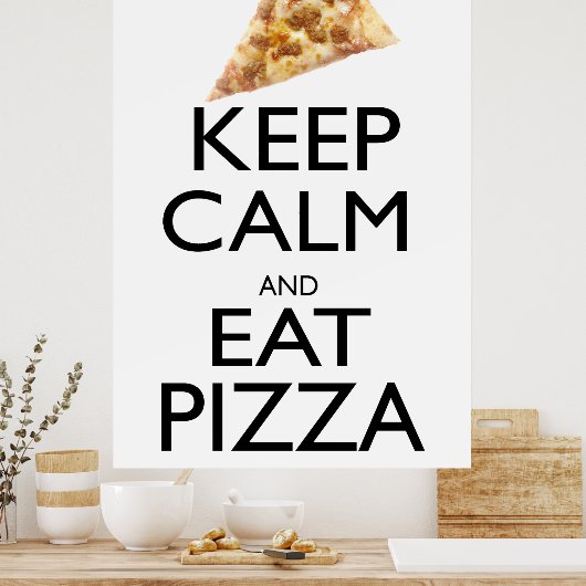 Behalt Calm und essen Pizza Poster (Küche)