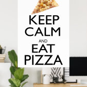 Behalt Calm und essen Pizza Poster (Heimbüro)