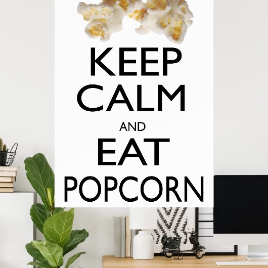 Behalt Calm und essen Popcorn Poster (Heimbüro)