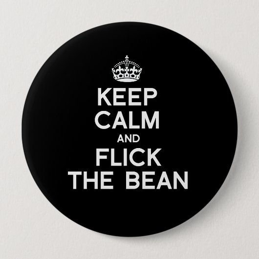 BEHALT CALM UND FLICK THE BEAN - WHITE -.pnnn Button (Vorderseite)