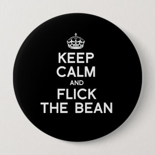 BEHALT CALM UND FLICK THE BEAN - WHITE -.pnnn Button