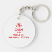 Behalt Calm und Fokus auf Abraham Lincoln Schlüsselanhänger (Rückseite)