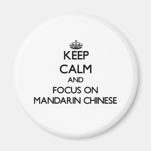 Behalt Calm und Fokus auf Mandarin Chinesisch Magnet (Vorne)