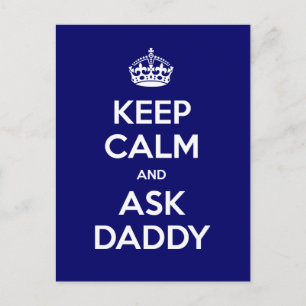 Behalt Calm und Frag Daddy Postkarte