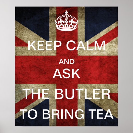 BEHALT CALM UND FRAG DEM BUTLER, TEE ZU BRINGEN POSTER (Vorne)