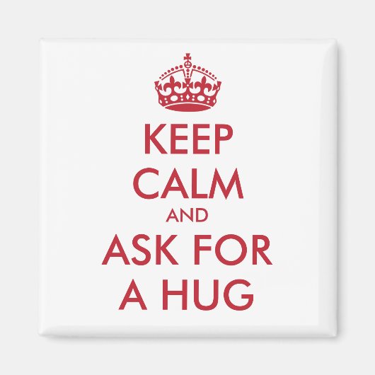 BEHALT CALM UND FRAG FÜR EIN HUG - Rot Magnet (Vorne)