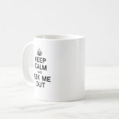 BEHALT CALM UND FRAG MIR AUS -.pnng Kaffeetasse (Vorderseite Links)