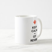 Behalt Calm und Git Revert Coffee Cup Kaffeetasse (VorderseiteRechts)