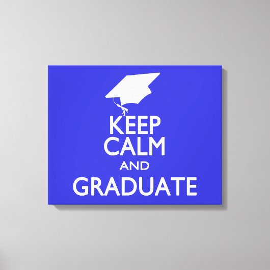 Behalt Calm und Graduate Leinwanddruck (Vorderseite)