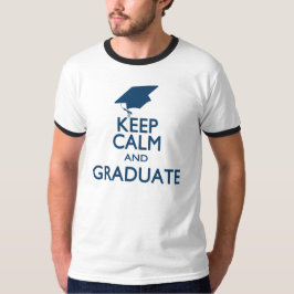 Behalt Calm und Graduate T-Shirt