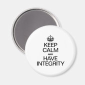BEHALT CALM UND HABEN INTEGRITÄT MAGNET (Vorderseite/Rückseite)