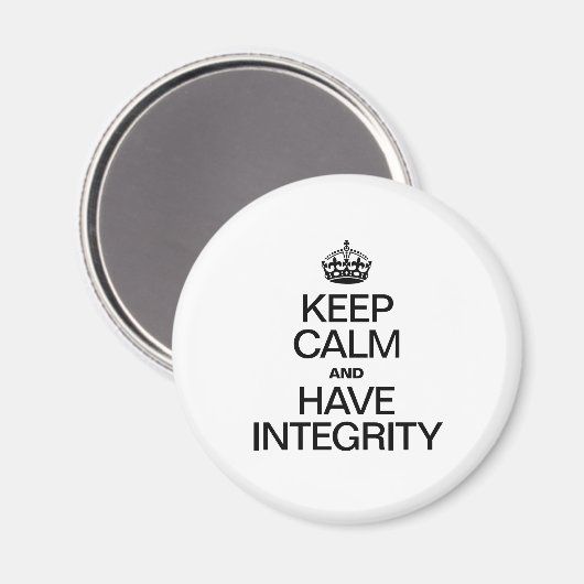 BEHALT CALM UND HABEN INTEGRITÄT MAGNET (Vorderseite/Rückseite)