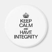 BEHALT CALM UND HABEN INTEGRITÄT MAGNET (Vorne)