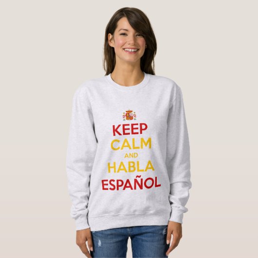 Behalt Calm und Habla Español Sweatshirt (Vorne ganz)