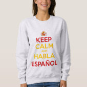 Behalt Calm und Habla Español Sweatshirt (Vorderseite)