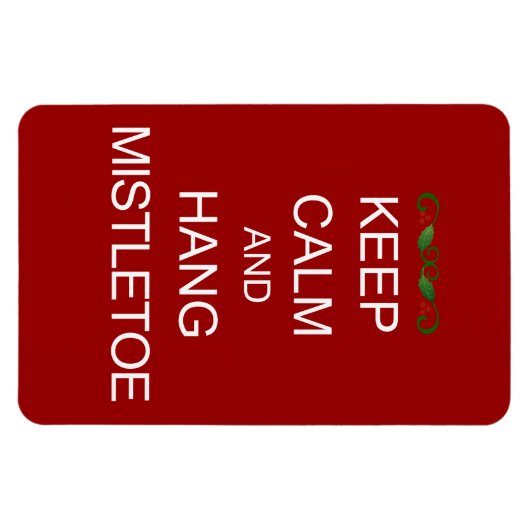 Behalt Calm und Hang Mistletoe Premium Magnet (Horizontal)