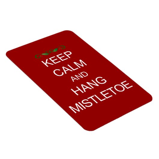 Behalt Calm und Hang Mistletoe Premium Magnet (Rechte Seite)