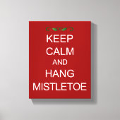 BEHALT CALM und Hang Mistletoe Weihnachts-Leinwand Leinwanddruck (Vorderseite)