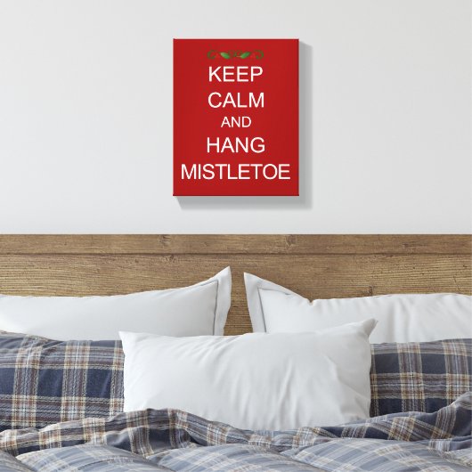 BEHALT CALM und Hang Mistletoe Weihnachts-Leinwand Leinwanddruck (Insitu (Schlafzimmer))