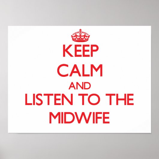 Behalt Calm und hör der Hebamme zu Poster (Vorne)
