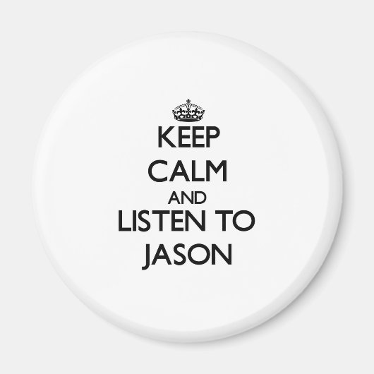 Behalt Calm und hör Jason zu Magnet (Vorne)