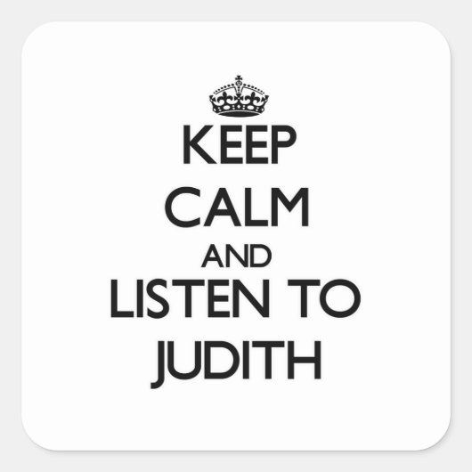 Behalt Calm und hör Judith zu Quadratischer Aufkleber (Vorderseite)