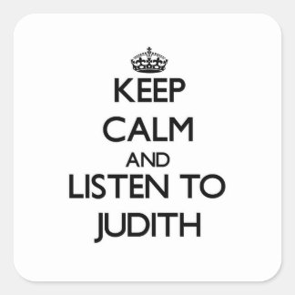 Behalt Calm und hör Judith zu Quadratischer Aufkleber