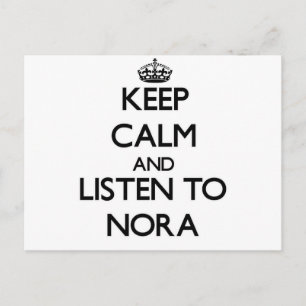 Behalt Calm und hör Nora zu Postkarte