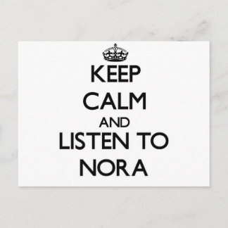 Behalt Calm und hör Nora zu Postkarte