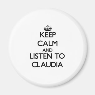 Behalt Calm und höre Claudia zu Magnet