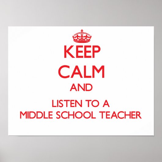 Behalt Calm und höre einem Lehrer der Mittelschule Poster (Vorne)