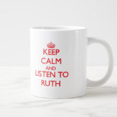 Behalt Calm und höre Ruth zu Jumbo-Tasse (Rechts)