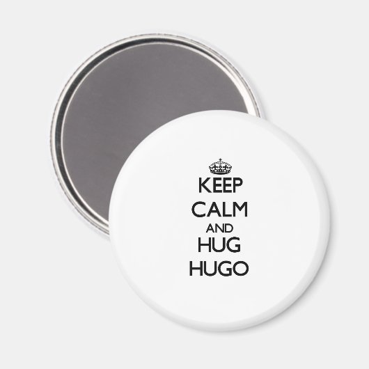 Behalt Calm und Hug Hugo Magnet (Vorderseite/Rückseite)