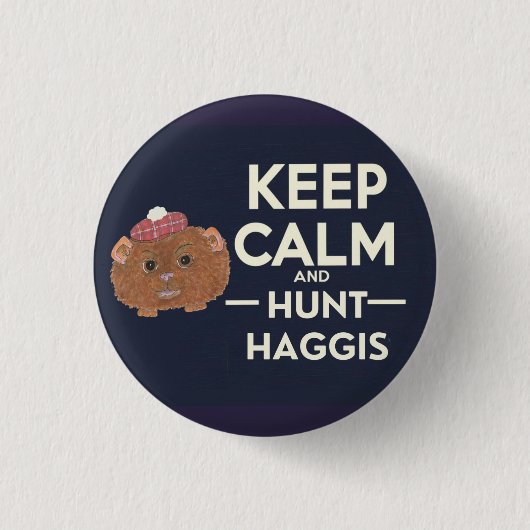 Behalt Calm und Hunt Haggis Scottish Button (Vorderseite)