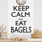 Behalt Calm und iss Bagels Poster (Küche)