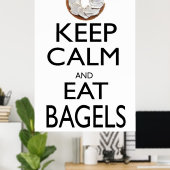 Behalt Calm und iss Bagels Poster (Heimbüro)