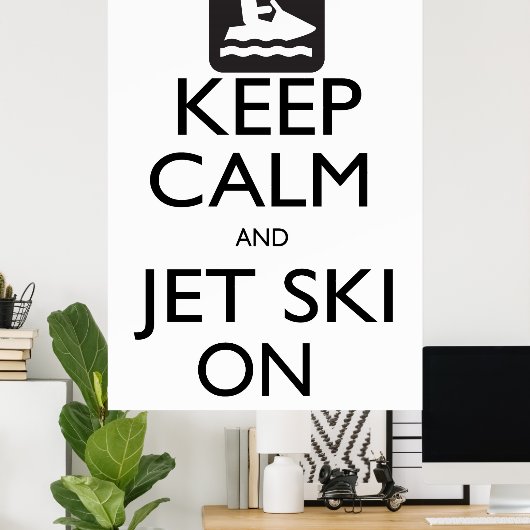 Behalt Calm und Jet Ski on Poster (Heimbüro)