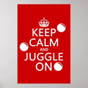Behalt Calm und Juggle On (in beliebiger Farbe) Poster