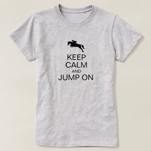 BEHALT CALM UND JUMP AUF JAGD Reitsportler T-Shirt (Design vorne)
